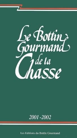 Le bottin gourmand de la chasse 2001-2002 - Collectif