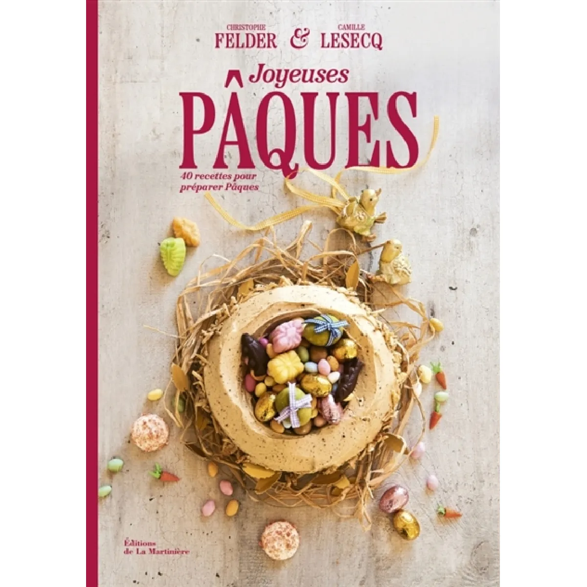 Joyeuses Pâques : 40 recettes pour préparer Pâques